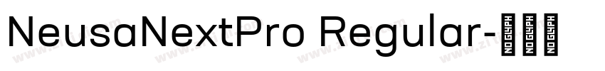 NeusaNextPro Regular字体转换 NeusaNextPro Regular字体转换